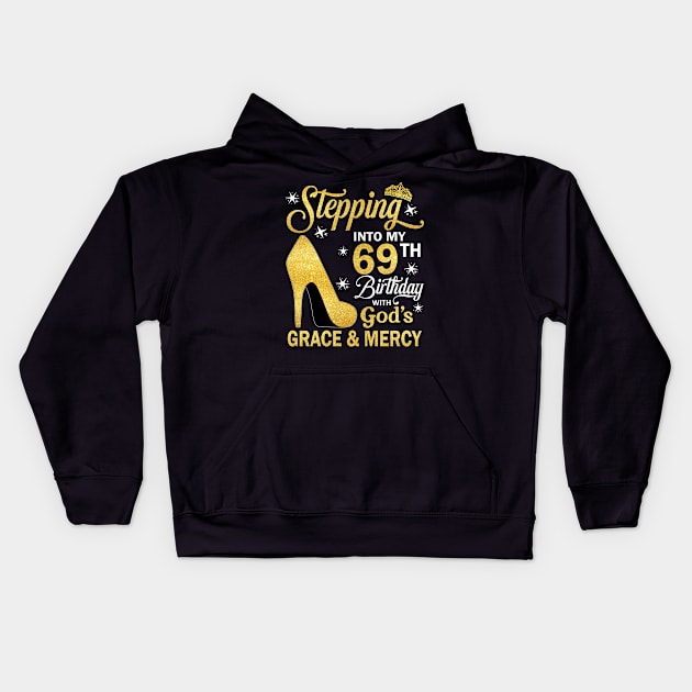 Stepping Into My 69th Birthday With God's Grace & Mercy Bday Kids Hoodie by MaxACarter